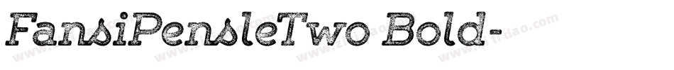 FansiPensleTwo Bold字体转换
